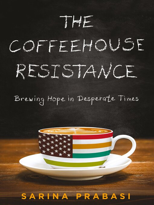 Title details for The Coffeehouse Resistance by Sarina Prabasi - Available